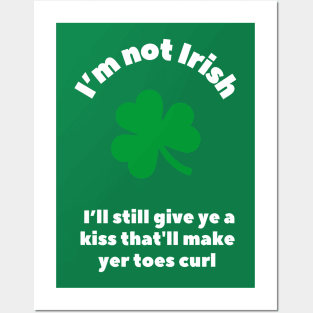 St. Patricks' Day - I'm not Irishm not irish Posters and Art